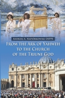 From the Ark of Yahweh to the Church of the Triune God B09427C9QL Book Cover