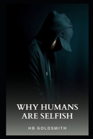Why Humans Are Selfish B0DPZCV7FY Book Cover