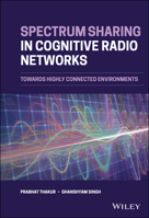 Spectrum Sharing in Cognitive Radio Networks: Towards Highly Connected Environments 1119665426 Book Cover