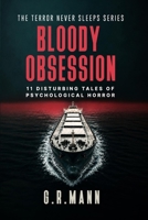 Bloody Obsession: Psychological horror stories of paranoia and unrelenting dread (Terror never sleeps) B0H73HQ3FT Book Cover