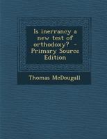 Is Inerrancy a New Test of Orthodoxy? 1295340828 Book Cover