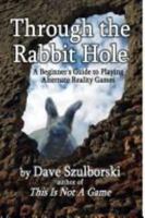 Through the Rabbit Hole 1411648285 Book Cover