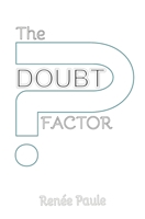 The Doubt Factor 0993509894 Book Cover