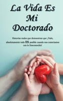La Vida Es Mi Doctorado (Spanish Edition) B0FHFVVLTQ Book Cover