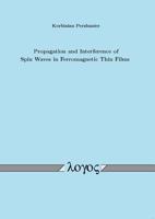Propagation and Interference of Spin Waves in Ferromagnetic Thin Films 3832519041 Book Cover