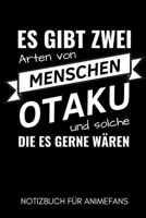 ES GIBT ZWEI ARTEN VON MENSCHEN OTAKU UND SOLCHE DIE ES GERNE WÄREN NOTIZBUCH FÜR ANIMEFANS: A5 Notizbuch KALENDER | Anime Buch | zum Anime und Manga ... Schriftzug | Otaku | Kawaii (German Edition) 1650029047 Book Cover