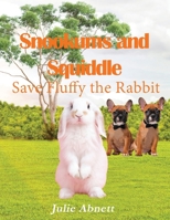 Snookums and Squiddle: Save Fluffy the Rabbit 1957724773 Book Cover