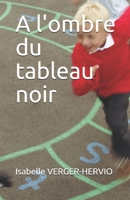 A l'ombre du tableau noir. 1712159941 Book Cover