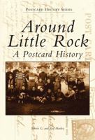 Around Little Rock:: A Postcard History 0738568678 Book Cover