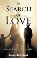 In Search of Love: A Child's Journey to Finding Life 1440118396 Book Cover