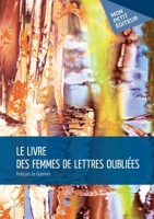 Le Livre des femmes de lettres oubliées (French Edition) 2342004672 Book Cover