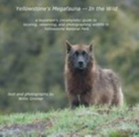 Yellowstone's Megafauna / in the Wild 1714634264 Book Cover