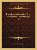 Experimentelle Studien Uber Ruckenmarks Verletzungen (1903) 114182387X Book Cover