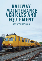 Railway Maintenance Vehicles and Equipment 1445671719 Book Cover