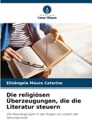Die religiösen Überzeugungen, die die Literatur steuern (German Edition) 620851620X Book Cover