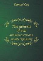 The Genesis of Evil, and other Sermons, Mainly Expository 1018985042 Book Cover