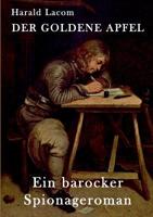 Der Goldene Apfel: Ein barocker Spionageroman 3735791395 Book Cover