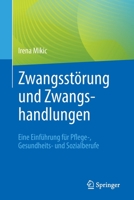 Zwangsstörung und Zwangshandlungen: Eine Einführung für Pflege-, Gesundheits- und Sozialberufe 3662657481 Book Cover