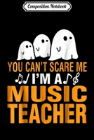 Composition Notebook: You cant scare me I am a Music Teacher Halloween s Journal/Notebook Blank Lined Ruled 6x9 100 Pages 1709874171 Book Cover