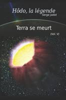 Terra se meurt (Hôdo, la légende) B08YD7MJZ2 Book Cover