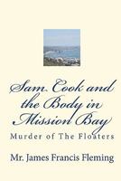 Sam Cook and the Body in Mission Bay (Sam Cook Trilogy) 1451549687 Book Cover