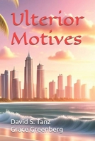 Ulterior Motives B0F9TP4GHS Book Cover