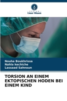 TORSION AN EINEM EKTOPISCHEN HODEN BEI EINEM KIND (German Edition) 6208688779 Book Cover