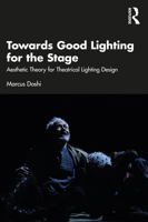 Towards Good Lighting for the Stage: Aesthetic Theory for Theatrical Lighting Design 1032073314 Book Cover