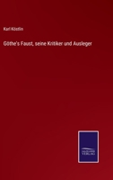 G�the's Faust, seine Kritiker und Ausleger 3375110790 Book Cover