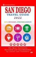 San Diego Travel Guide 2022: Shops, Arts, Entertainment and Good Places to Drink and Eat in San Diego, California B09499WY35 Book Cover