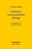 Strafrechtswissenschaftliche Beitrage: Zu Den Grundlagen Des Strafrechts Und Zur Zurechnungslehre 3161552415 Book Cover