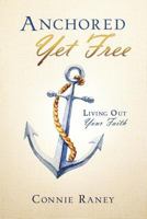 Anchored Yet Free 154561329X Book Cover