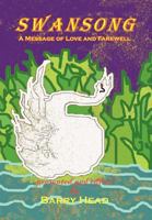 Swansong: A Message of Love and Farewell 1425756980 Book Cover