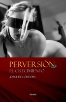 Perversión: El crecimiento B09ZLBVKMR Book Cover