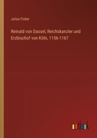 Reinald von Dassel, Reichskanzler und Erzbischof von Köln, 1156-1167 1021609722 Book Cover
