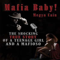 Mafia Baby!: The Shocking True Story 1543922236 Book Cover