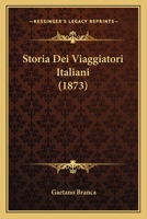 Storia Dei Viaggiatori Italiani 1278318224 Book Cover