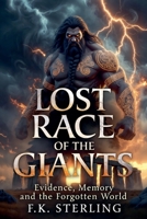 Lost Race of the Giants: Evidence, Memory and the Forgotten World B0H6VP1STB Book Cover