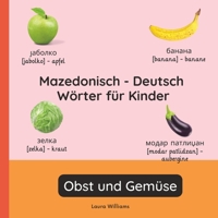 Mazedonisch - Deutsch Wörter für Kinder - Obst und Gemüse: Mazedonisch Lernen für Kinder und Anfänger - Zweisprachiges Bilderbuch auf Mazedonisch mit ... (Deutsch-Mazedonisch)) (German Edition) B0GL9HGN1D Book Cover