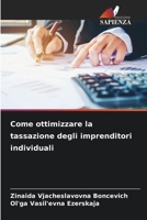 Come ottimizzare la tassazione degli imprenditori individuali (Italian Edition) 6203267791 Book Cover