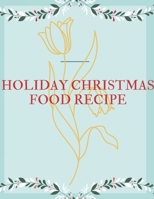 Holiday Christmas Food Recipe: Awesome Blank Christmas Recipe Book For Cooking Lovers, Make Your Own Cookbook to Collect Your Favorite Recipes 1674201486 Book Cover