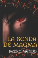 La Senda de Magma (Spanish Edition) B0BH3C6ZYS Book Cover
