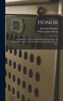 Honor: An Address To The Cadets Of Norwich University, At Northfield, Vermont, On The Commencement Day, July 13, 1871 1017240388 Book Cover