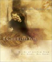 I Cherish You: Words of Wisdom from His Needs, Her Needs 080077177X Book Cover