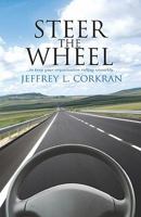 Steer the Wheel...to Keep Your Organization Running Smoothly 1438248067 Book Cover