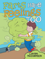 Farts Have Feelings Too 1480897442 Book Cover