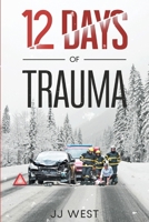 Twelve Days of Trauma 1670959643 Book Cover