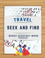 Travel Seek And Find Books Everyday Word Puzzle: Find The Hidden Word Books For Adults And Everyone Word Fill In Spiral Bound, Books Retraining Your ... And Trick Questions Jumble See And Search B08QGKS88F Book Cover