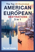 The Top 20 Illustrated American and European Destinations [with Tips and Tricks]: 3 Books in 1 180184559X Book Cover