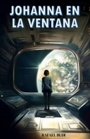 Johanna en la ventana: Breve historia de IA (Spanish Edition) B0FHQGXVFW Book Cover